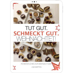 Tut Gut Schmeckt Gut Weihnachtet - Rohkostrezepte Weihnachtsbäckerei Kekse Lisa Rohtopia