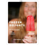 Frozen Delights - 23 Eiscreme Rezepte - vegan - Rohkost - zuckerfrei - Rohkostrezepte Lisa Rohtopia